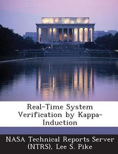 Real-time System Verification By Kappa-induction di Lee S Pike edito da Bibliogov