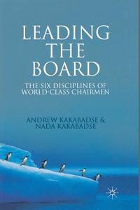 Leading the Board di A. Kakabadse edito da Palgrave Macmillan UK