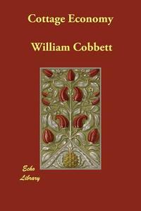 Cottage Economy di William Cobbett edito da ECHO LIB
