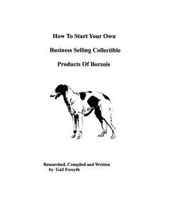 How to Start Your Own Business Selling Collectible Products of Borzois di Gail Forsyth edito da Createspace