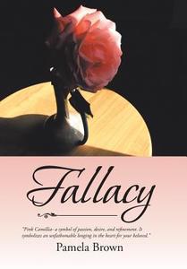 Fallacy di Pamela Brown edito da Xlibris