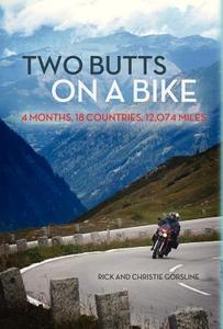 Two Butts on a Bike: 4 Months, 18 Countries, 12,074 Miles di Rick Gorsline, Christie Gorsline edito da Inkwater Press
