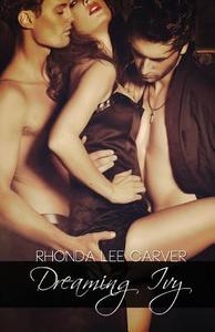 Dreaming Ivy di Rhonda Lee Carver edito da Lyrical Press