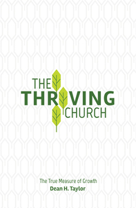 The Thriving Church: The True Measure of Growth di Dean H. Taylor edito da BOB JONES UNIV PR