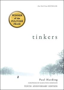 Tinkers: 10th Anniversary Edition di Paul Harding edito da BELLEVUE LITERARY PR