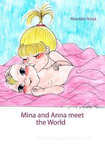 Mina and Anna meet the World di Muenzer Ronja edito da Books on Demand