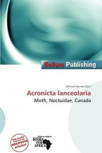 Acronicta Lanceolaria edito da Bellum Publishing