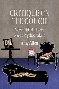 Critique On The Couch di Amy Allen edito da Columbia University Press