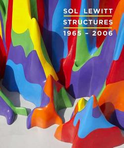 Sol Lewitt - Structures, 1965-2005 di Nicholas Baume edito da Yale University Press