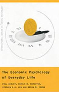 The Economic Psychology of Everyday Life di Paul Webley, Carole Burgoyne, Stephen Lea, Brian Young edito da Taylor & Francis Ltd