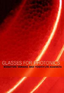 Glasses for Photonics di Masayuki Yamane, Yoshiyuki Asahara edito da Cambridge University Press