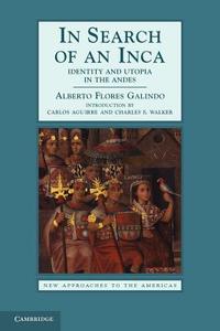 In Search of an Inca di Alberto Flores Galindo edito da Cambridge University Press