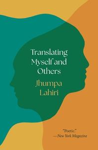 Translating Myself And Others di Jhumpa Lahiri edito da Princeton University Press
