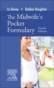 The Midwife's Pocket Formulary di Liz Davey, Debbee Houghton edito da ELSEVIER
