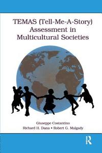 TEMAS (Tell-Me-A-Story) Assessment in Multicultural Societies di Giuseppe Costantino, Richard H. Dana, Robert G. Malgady edito da Taylor & Francis Ltd
