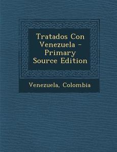 Tratados Con Venezuela edito da Nabu Press