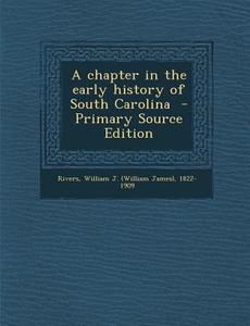 A Chapter in the Early History of South Carolina - Primary Source Edition edito da Nabu Press