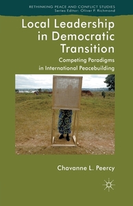 Local Leadership in Democratic Transition di Chavanne L. Peercy edito da Palgrave Macmillan