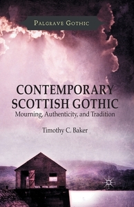 Contemporary Scottish Gothic di T. Baker edito da Palgrave Macmillan
