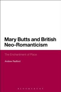 Mary Butts and British Neo-Romanticism di Andrew Radford edito da CONTINNUUM 3PL