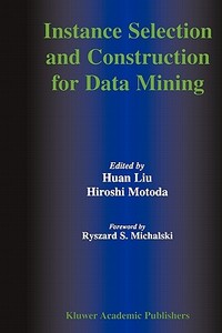 Instance Selection and Construction for Data Mining edito da Springer US
