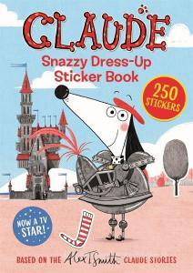 Claude TV Tie-ins: Snazzy Dress-Up Sticker Book di Alex T. Smith edito da Hachette Children's Group