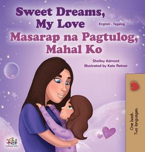Sweet Dreams, My Love (english Tagalog Bilingual Book For Kids) di Shelley Admont, Kidkiddos Books edito da Kidkiddos Books Ltd.