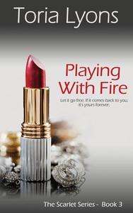 Playing with Fire di Toria Lyons edito da Cariad Romances