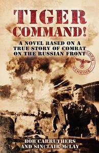 Tiger Command! di Bob Carruthers, Sinclair McLay edito da Archive Media Publishing Ltd