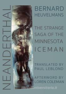 Neanderthal di Bernard Heuvelmans edito da Anomalist Books