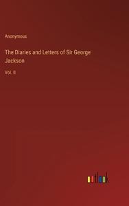 The Diaries and Letters of Sir George Jackson di Anonymous edito da Outlook Verlag