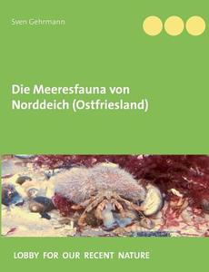 Die Meeresfauna von Norddeich (Ostfriesland) di Sven Gehrmann edito da Books on Demand