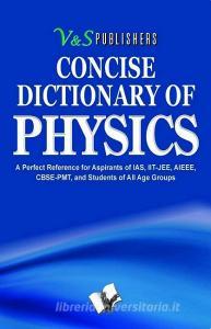 Concise Dictionary of Physics di Editorial Board edito da V&s Publishers