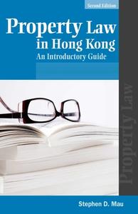 Property Law in Hong Kong: An Introductory Guide, Second Edition di D. Stephen Mau edito da HONG KONG UNIV PR