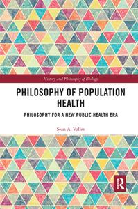 Philosophy of Population Health di Sean A (Michigan State University Valles edito da Taylor & Francis Ltd