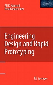 Engineering Design and Rapid Prototyping di Ali K. Kamrani, Emad Abouel Nasr edito da Springer-Verlag GmbH
