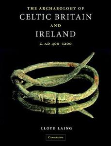 The Archaeology Of Celtic Britain And Ireland di Lloyd Laing edito da Cambridge University Press