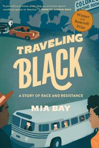Traveling Black di Mia Bay edito da Harvard University Press