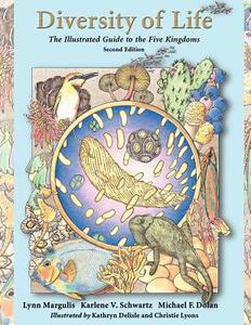 Diversity Of Life: The Illustrated Guide To Five Kingdoms di Lynn Margulis, Karlene V. Schwartz, Michael Dolan edito da Jones And Bartlett Publishers, Inc