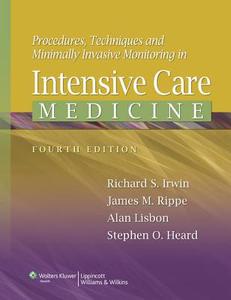 Procedures, Techniques, And Minimally Invasive Monitoring In Intensive Care Medicine edito da Lippincott Williams And Wilkins
