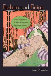 Fashion and Fiction di Lauren S. Cardon edito da University of Virginia Press