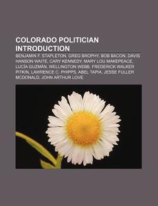 Colorado Politicians: Benjamin F. Staple di Books Llc edito da Books LLC, Wiki Series