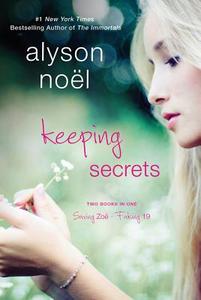 Keeping Secrets: Two Books in One: Saving Zoe and Faking 19 di Alyson Noel edito da GRIFFIN