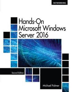 Hands-On Microsoft Windows Server 2016 di Michael Palmer edito da COURSE TECHNOLOGY