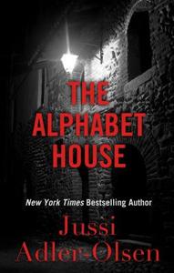 The Alphabet House di Jussi Adler-Olsen, Steve Schein edito da Thorndike Press