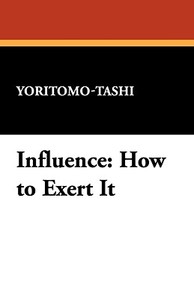 Influence di Yoritomo-Tashi edito da Wildside Press