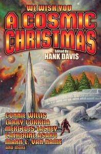 A Cosmic Christmas di Larry Correia, Mark L. Van Name, Catherine Asaro, Mercedes Lackey, George O. Smith, Connie Willis edito da Baen Books