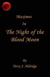 The Night of the Blood Moon di Terry J Aldridge edito da E BOOKTIME LLC