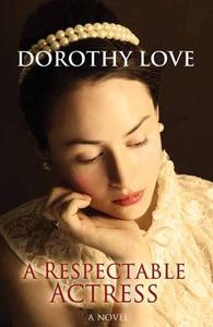 A Respectable Actress di Dorothy Love edito da CTR POINT PUB (ME)