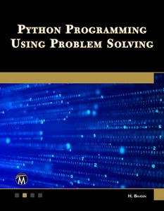 Python Programming Using Problem Solving di Harsh Bhasin edito da MERCURY LEARNING & INFORMATION